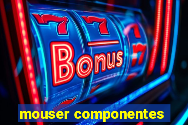 mouser componentes